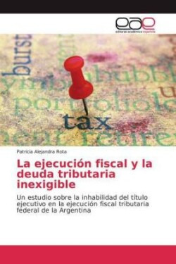 ejecución fiscal y la deuda tributaria inexigible