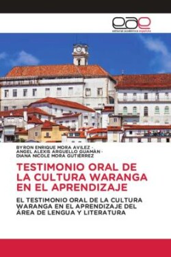 TESTIMONIO ORAL DE LA CULTURA WARANGA EN EL APRENDIZAJE