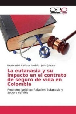 eutanasia y su impacto en el contrato de seguro de vida en Colombia