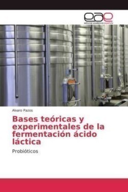 Bases teóricas y experimentales de la fermentación ácido láctica