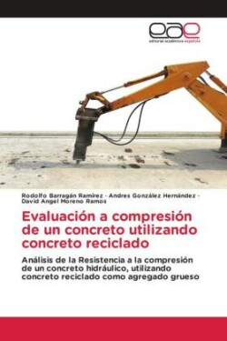 Evaluación a compresión de un concreto utilizando concreto reciclado