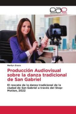 Producción Audiovisual sobre la danza tradicional de San Gabriel