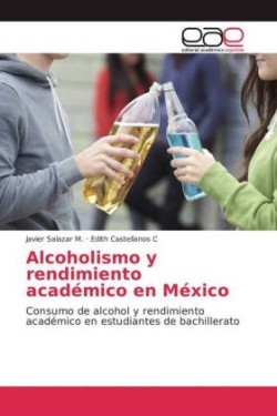 Alcoholismo y rendimiento académico en México