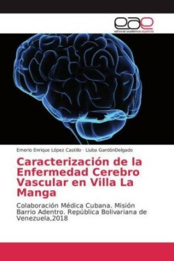 Caracterización de la Enfermedad Cerebro Vascular en Villa La Manga