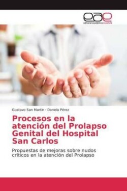 Procesos en la atención del Prolapso Genital del Hospital San Carlos