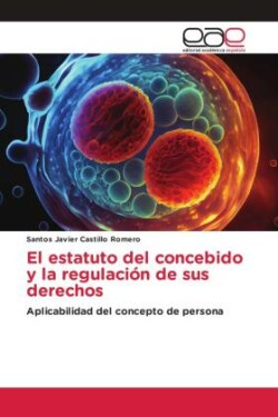 El estatuto del concebido y la regulación de sus derechos