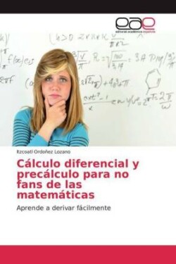 Cálculo diferencial y precálculo para no fans de las matemáticas