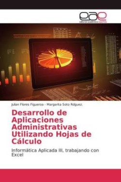 Desarrollo de Aplicaciones Administrativas Utilizando Hojas de Cálculo