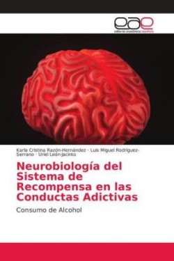 Neurobiología del Sistema de Recompensa en las Conductas Adictivas