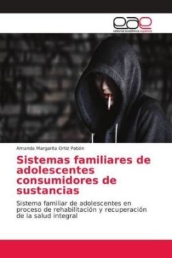 Sistemas familiares de adolescentes consumidores de sustancias