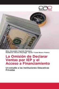 La Omisión de Declarar Ventas por IEP y el Acceso a Financiamiento