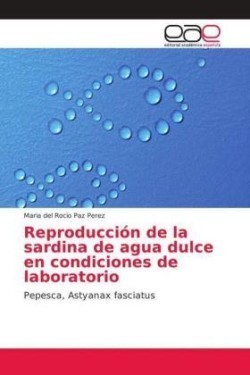 Reproducción de la sardina de agua dulce en condiciones de laboratorio