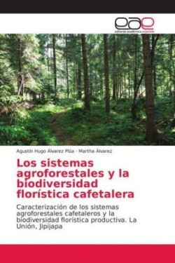sistemas agroforestales y la biodiversidad florística cafetalera