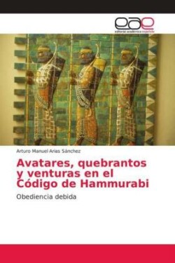 Avatares, quebrantos y venturas en el Código de Hammurabi