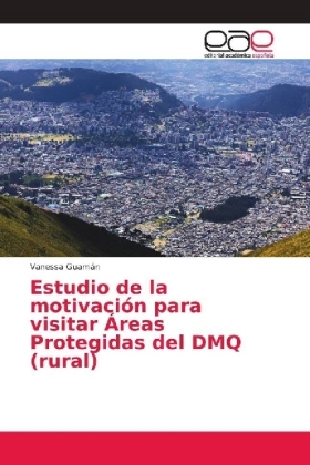 Estudio de la motivación para visitar Áreas Protegidas del DMQ (rural)