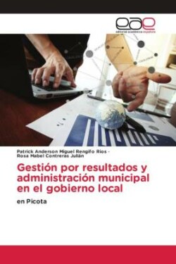 Gestión por resultados y administración municipal en el gobierno local