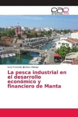 pesca industrial en el desarrollo económico y financiero de Manta