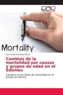 Cambios de la mortalidad por causas y grupos de edad en el Edomex