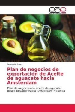 Plan de negocios de exportación de Aceite de aguacate hacia Amsterdam