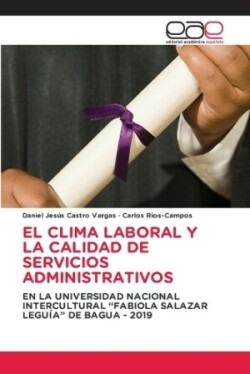 Clima Laboral Y La Calidad de Servicios Administrativos