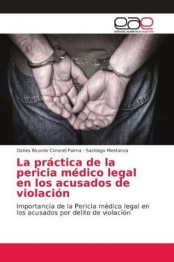 práctica de la pericia médico legal en los acusados de violación