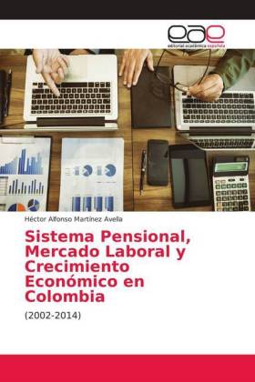 Sistema Pensional, Mercado Laboral y Crecimiento Económico en Colombia