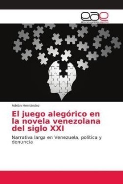 juego alegórico en la novela venezolana del siglo XXI