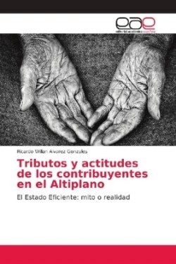 Tributos y actitudes de los contribuyentes en el Altiplano