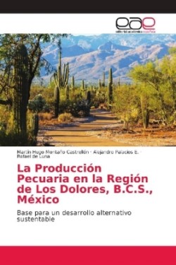 La Producción Pecuaria en la Región de Los Dolores, B.C.S., México