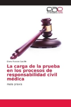 carga de la prueba en los procesos de responsabilidad civil médica