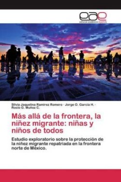 Más allá de la frontera, la niñez migrante