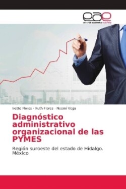 Diagnóstico administrativo organizacional de las PYMES