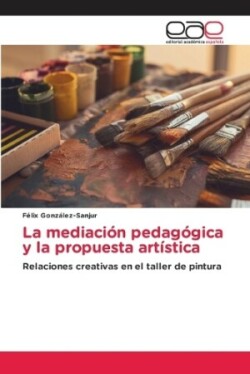 mediaci�n pedag�gica y la propuesta art�stica