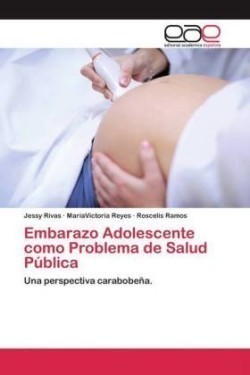 Embarazo Adolescente como Problema de Salud Pública