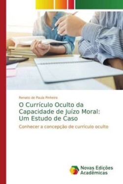 O Currículo Oculto da Capacidade de Juízo Moral: Um Estudo de Caso