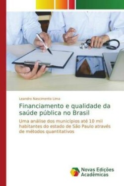 Financiamento e qualidade da saúde pública no Brasil