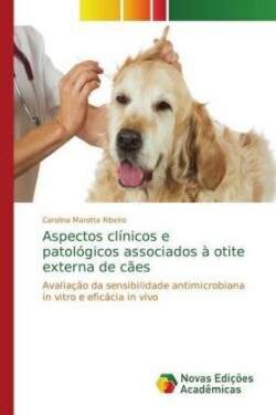 Aspectos clínicos e patológicos associados à otite externa de cães