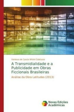 Transmidialidade e a Publicidade em Obras Ficcionais Brasileiras