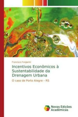 Incentivos Econômicos à Sustentabilidade da Drenagem Urbana