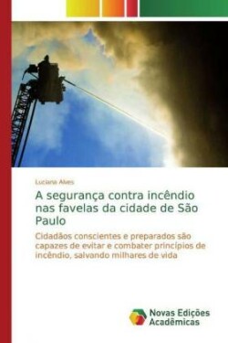 A segurança contra incêndio nas favelas da cidade de São Paulo