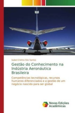 Gestão do Conhecimento na Indústria Aeronáutica Brasileira