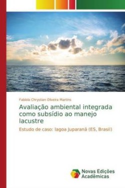 Avaliação ambiental integrada como subsídio ao manejo lacustre