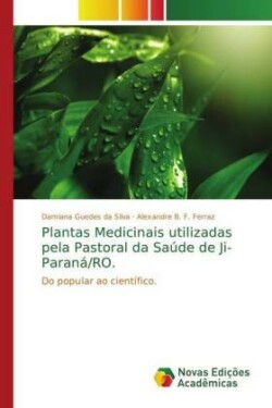 Plantas Medicinais utilizadas pela Pastoral da Saúde de Ji-Paraná/RO.