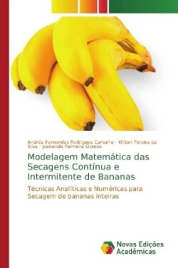 Modelagem Matemática das Secagens Contínua e Intermitente de Bananas