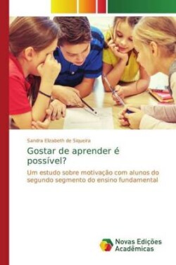 Gostar de aprender é possível?