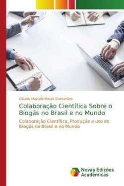 Colaboração Científica Sobre o Biogás no Brasil e no Mundo