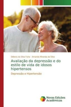 Avaliação da depressão e do estilo de vida de idosos hipertensos