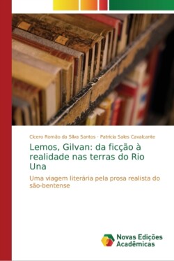 Lemos, Gilvan da ficcao a realidade nas terras do Rio Una