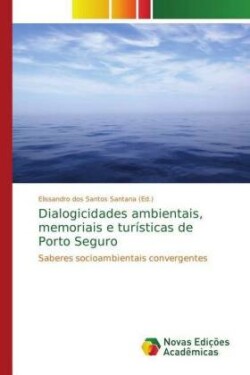 Dialogicidades ambientais, memoriais e turísticas de Porto Seguro