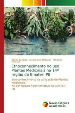 Etnoconhecimento no uso Plantas Medicinais na 14a região da Emater- PB